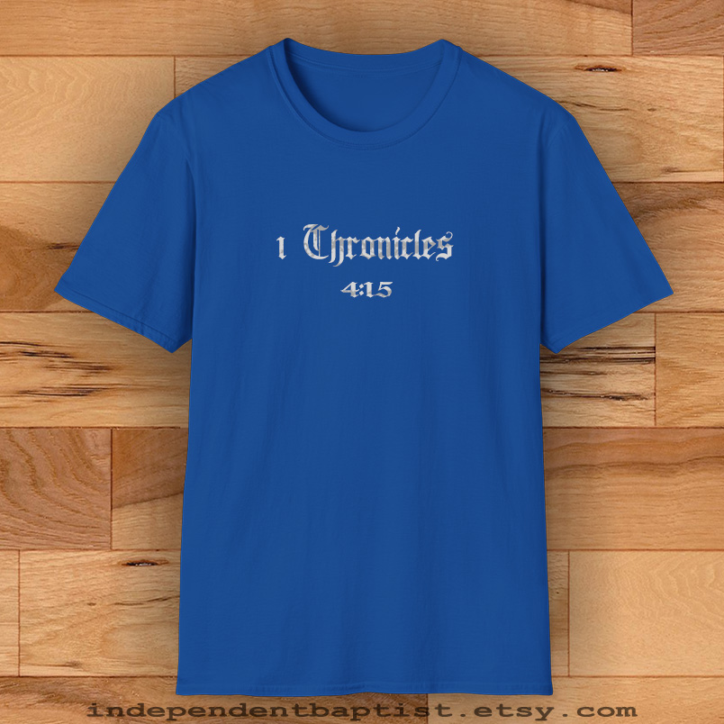 Mens Bible Verse T Shirt 1 Chronicles 4:15